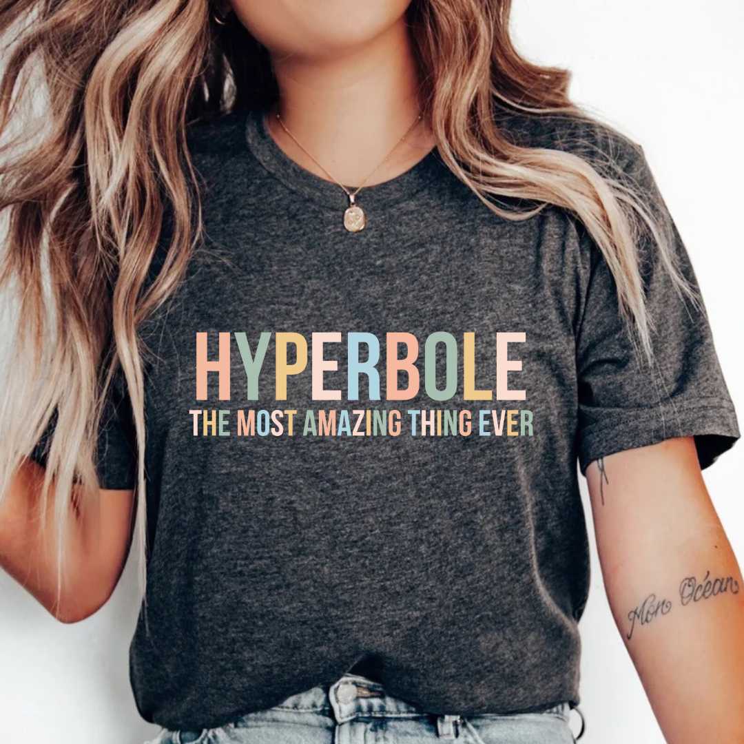 Hyperbole The Most Amazing Thing Ever T-Shirt / Special Education / Therapist / Teacher